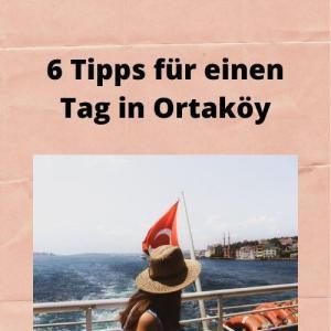 6 Tipps für einen Tag in Ortaköy