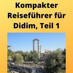 Kompakter Reiseführer für Didim, Teil 1