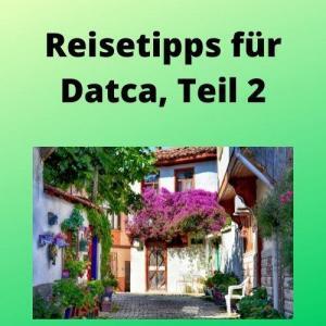 Reisetipps für Datca, Teil 2