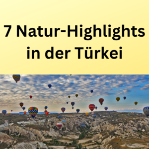 7 Natur-Highlights in der Türkei