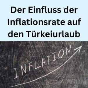 Der Einfluss der Inflationsrate auf den Türkeiurlaub